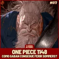 A Bordo do Sunny #17 - One Piece 1148 (Como Gaban consegue ferir Sommers?))