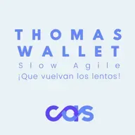 Slow Agile: Que vuelvan los lentos - Thomas Wallet