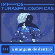 #291 a margem de dentro | Deleuze e Guattari, ritornelo e escuta clínica