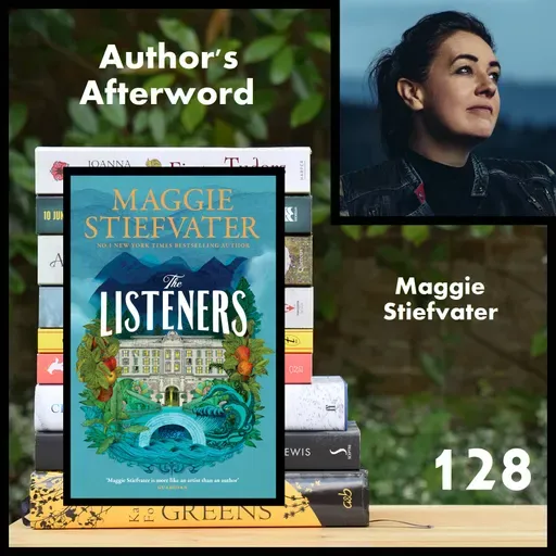 128: Maggie Stiefvater (The Listeners)