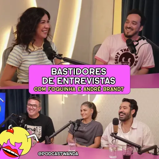BASTIDORES DE ENTREVISTAS com Foquinha e André Brandt (Donos da Razão) - #668