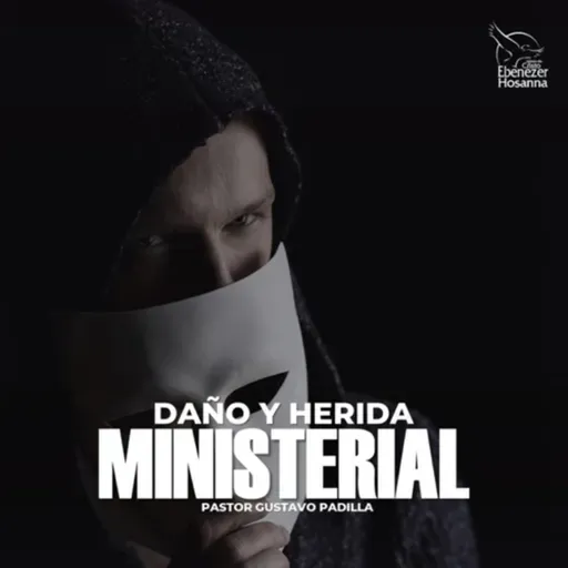 Daño y Herida Ministerial-Pastor Gustavo Padilla