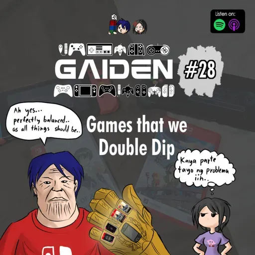 Gaiden #28 | Games that we Double-Dip