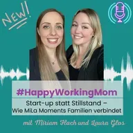 # 239 🚀 Start-up statt Stillstand – Wie MiLa Moments Familien verbindet