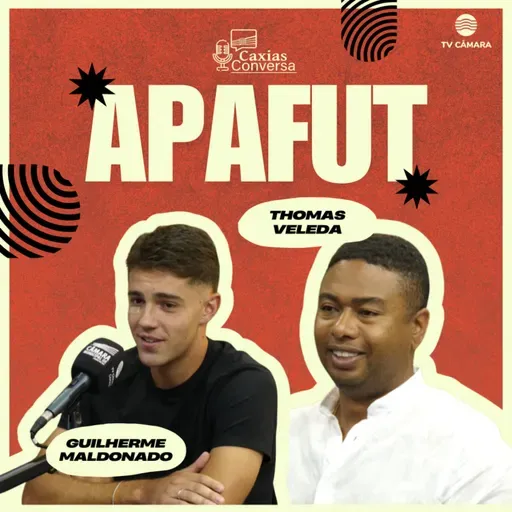 #310 | Caxias Conversa | APAFUT