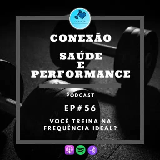 EP#56 - VOCÊ TREINA NA FREQUÊNCIA IDEAL?