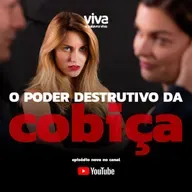 #94 – O poder destrutivo da cobiça