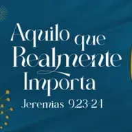 Pedro Henrique - AQUILO QUE REALMENTE IMPORTA (Jeremias 9: 23 - 24)