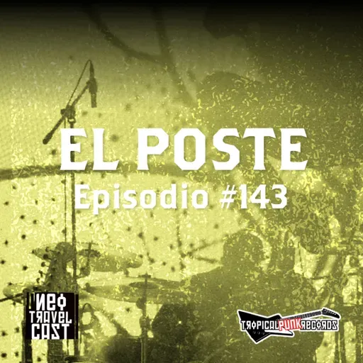 El Poste #143 con Punto Obrero, Fuera de Foco, Luz No Muere Al Caer, Sr Moskato, Blast 55 y XPresidentes