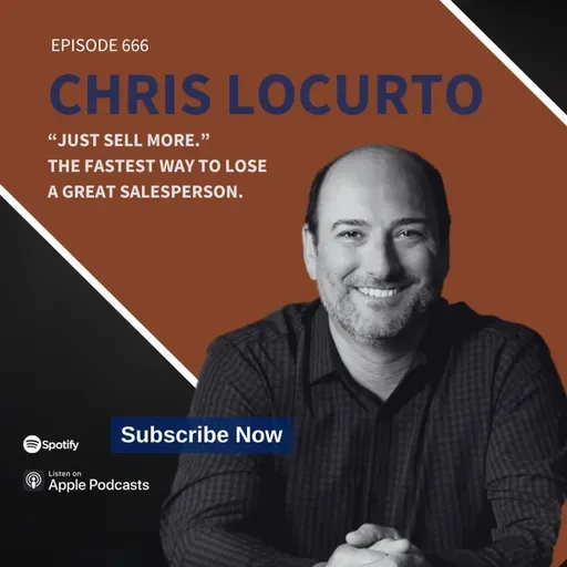666 | “Just Sell More.” The Fastest Way to Lose a Great Salesperson.
