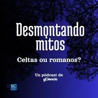 Celtas ou romanos? Viaxe ás raíces da identidade galega