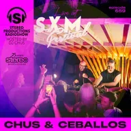 CHUS+CEBALLOS Live at SXM Festival Stereo Productions Podcast 659