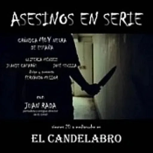 ASESINOS EN SERIE, UNA CRÓNICA MUY NEGRA DE ESPAÑA (Reposicion) - - El Candelabro 11T El Candelabro 9-01-2026 - Prog15