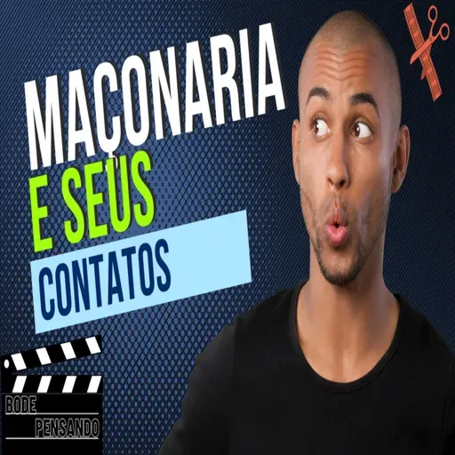 #454 - Maçonaria e seus Contatos