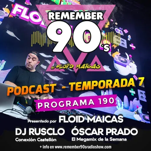 #190 Remember 90s Radio Show by Floid Maicas