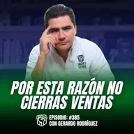 Deja de creerles: La verdad detrás de las objeciones que matan tus ventas (Ep-385)