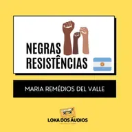 #01 - Maria Remédios Del Valle | NEGRAS RESISTÊNCIAS