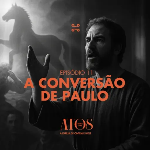 Série: Atos (Parte 2) - com Luis Felipe Pipe - Atos 25:23-27, 26:1-18 [#ep11]