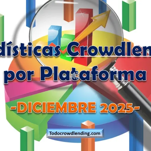 TOP MEJORES PLATAFORMAS CROWDLENDING INVERTIR 2025 - Estadísticas DICIEMBRE