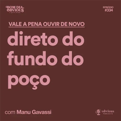 Vale a pena ouvir de novo: Direto do fundo do poço com Manu Gavassi