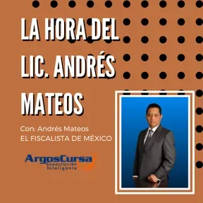 LA HORA DEL LIC. ANDRÉS MATEOS