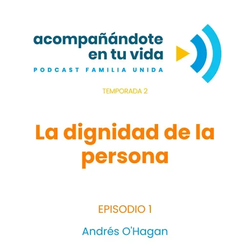 La dignidad de la persona. Ep.1