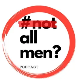 #Notallmen???