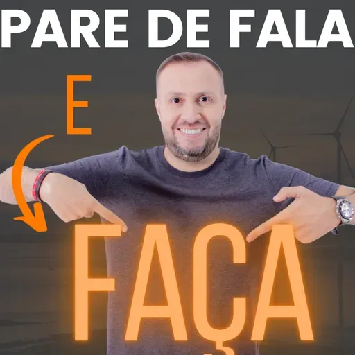 Pare de falar e faça