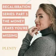 152. The Subtle Money Leaks That Shape Your Financial Life (And What to Shift First) (The Recalibration Part 3)
