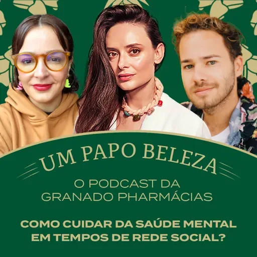 Ep. 27 - Como cuidar da saúde mental em tempos de rede social?