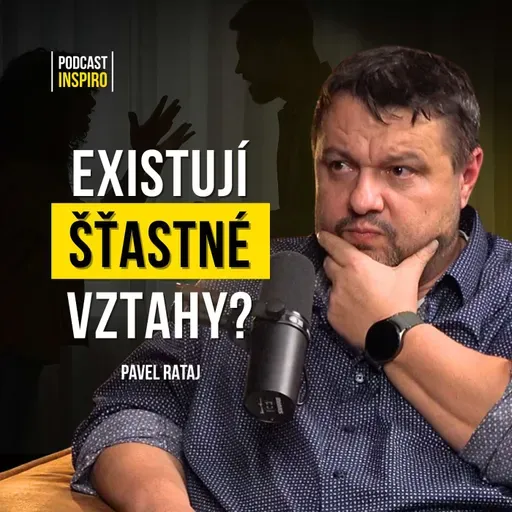 Párový terapeut: TOHLE ničí vztahy nejčastěji a většina párů si toho ani nevšimne | Pavel Rataj