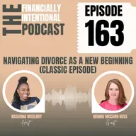 Navigating Divorce as a New Beginning - Episode 163 (Classic Episode)