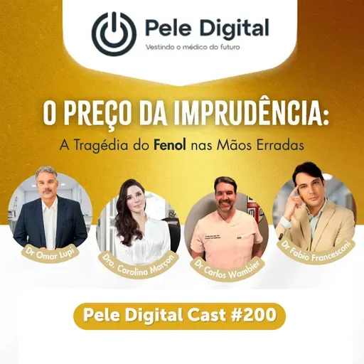 Pele Digital Cast #200 - O preço da imprudência: A tragédia do Fenol nas Mãos Erradas
