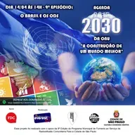 CHAMADA - AGENDA 2030 DA ONU: - A CONSTRUÇÃO DE UM MUNDO MELHOR PROGRAMA 09 – AGENDA 2030: – O BRASIL E OS ODS