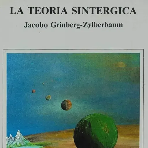 Teoría Sintérgica explicada: la estructura oculta que fabrica tu realidad | Jacobo Grinberg - Conocimiento Experto