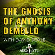 David Boyle on The Gnosis of Anthony DeMello