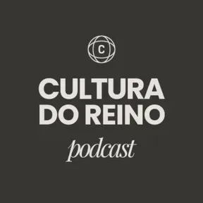 Cultura do Reino | PODCAST