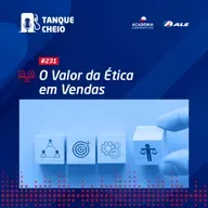 Episódio 231 - O Valor da Ética em Vendas