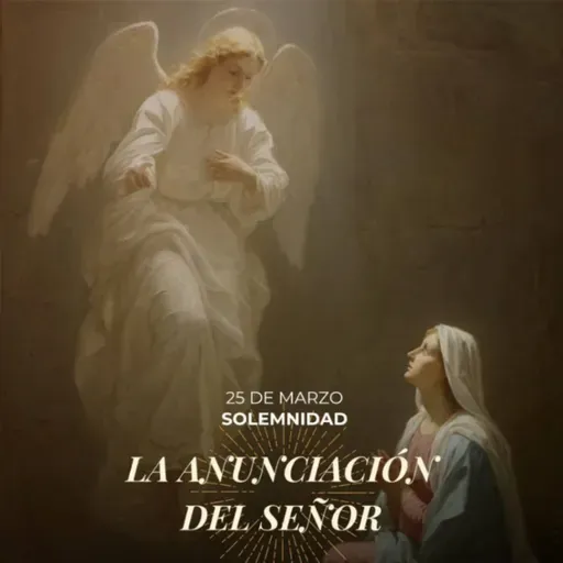 Lucas 1, 26-38 - Solemnidad de la Anunciación del Señor