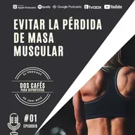 01 EVITAR LA PÉRDIDA DE MASA MUSCULAR