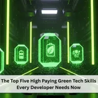 The Top Five High Paying Green Tech Skills Every Developer Needs Now