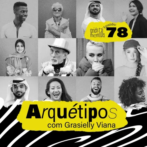 Arquétipos com Grasielly Viana - GRIDS #78