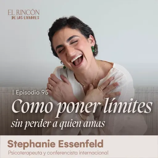 Cómo poner límites sin perder a quien amas - Stephanie Essenfeld