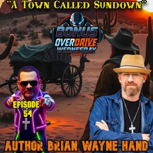 Episode 54: Author Brian Wayne Hand “A Town Called Sundown”