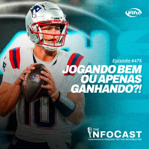 The InfoCast #475: Quem Está Jogando Bem ou Apenas Ganhando