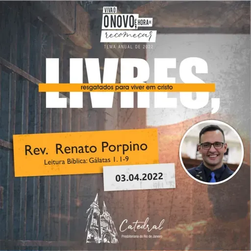 Mensagem: Rev. Renato Porpino | 03.04.2022 - 10:30h