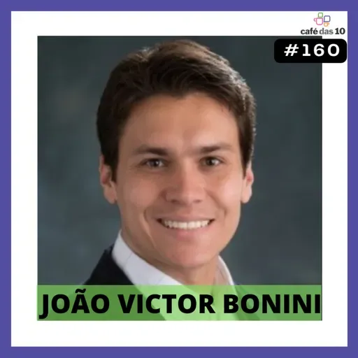 #160 - INTELIGÊNCIA ARTIFICIAL EM RH com JOÃO VICTOR BONINI