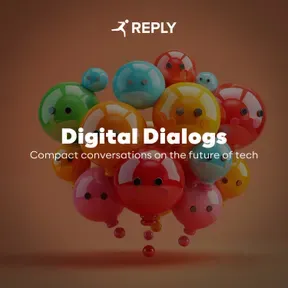 Digital Dialogs - Compact conversations on the future of tech