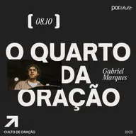 O Quarto da Oração | Igreja Por Amor | Gabriel Marques | 08 de Outubro de 2025