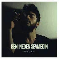 Vugar - Beni Neden Sevmedin